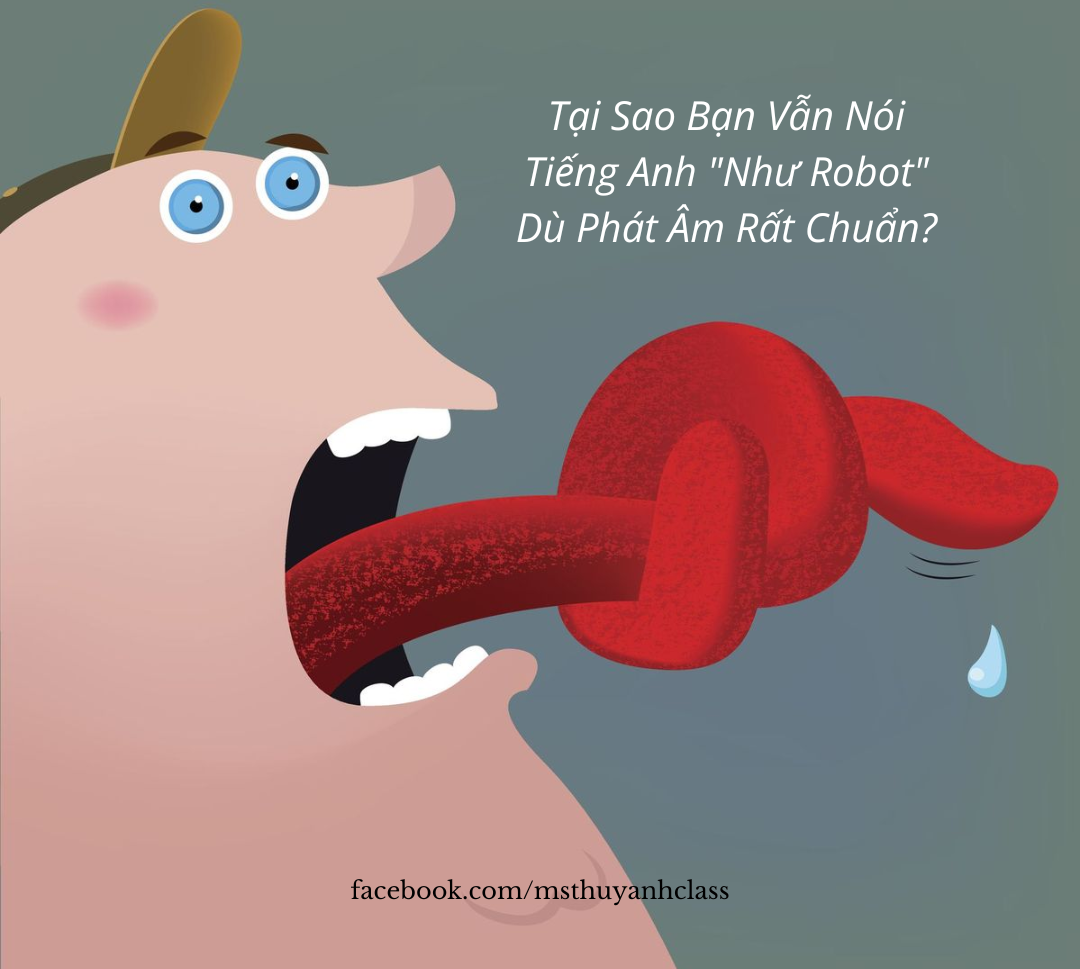 Phát Âm Tiếng Anh: Tại Sao Bạn Đọc Chuẩn Nhưng Nói Vẫn "Như Robot"?
